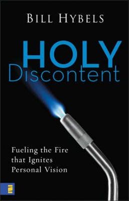 Cover of Holy Discontent - Fueling the Fire that Ignites Personal Vision